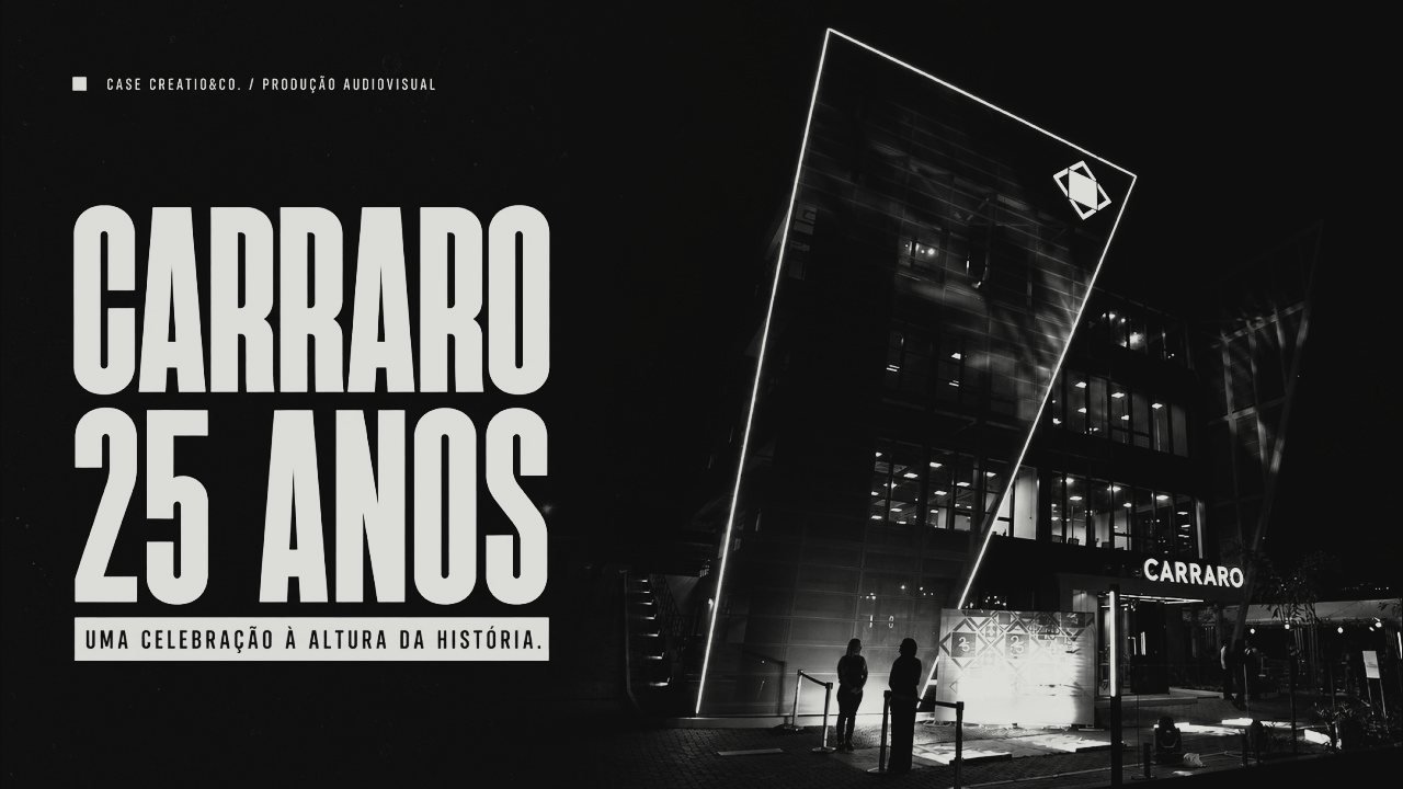 Capa do case: Produção audiovisual para o evento de 25 anos da Carraro.